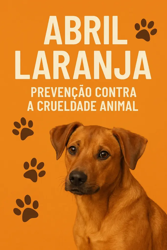 abril laranja prevenção contra a crueldade animal
